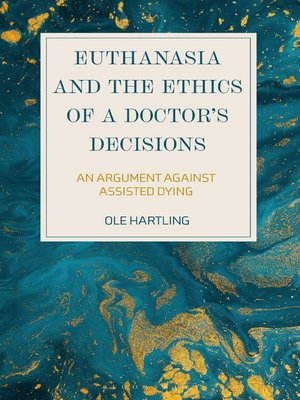 cover image of Euthanasia and the Ethics of a Doctor's Decisions